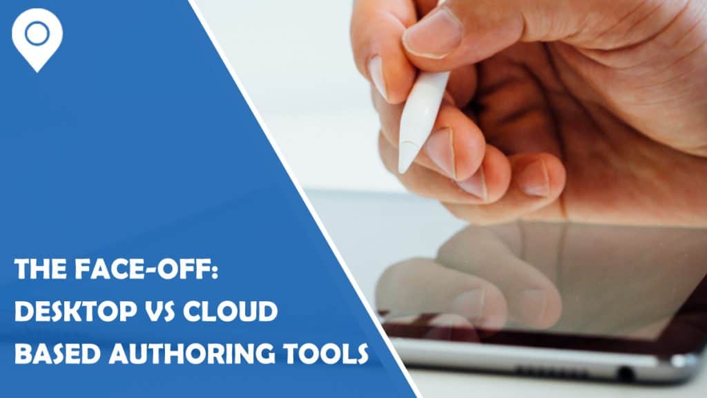 Desktop vs Cloud Based Authoring tools