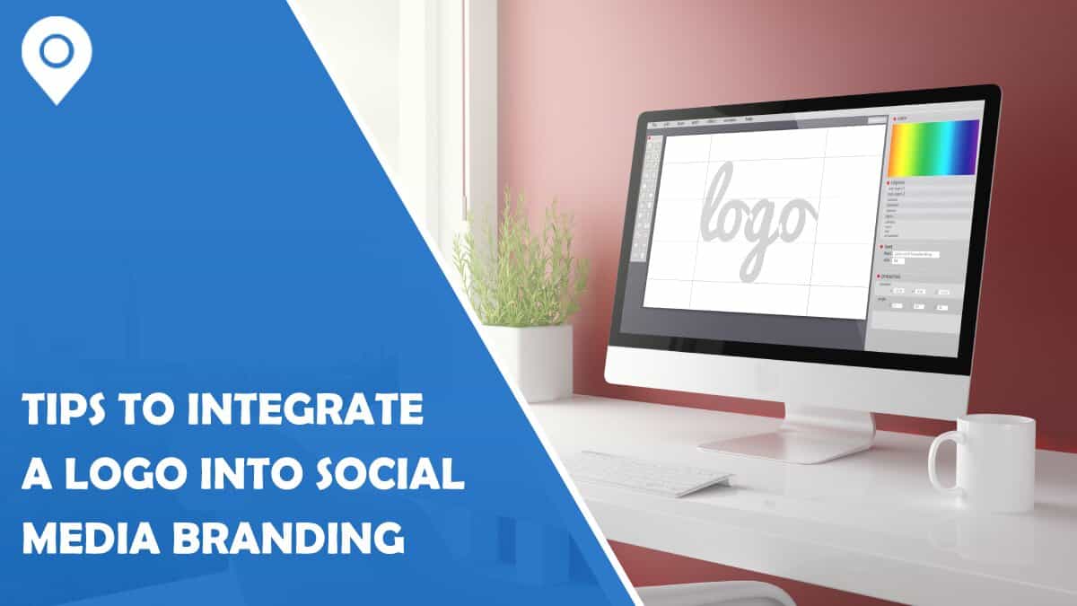 Tips to Integrate a Logo Into Your Social Media Branding - Google Maps ...
