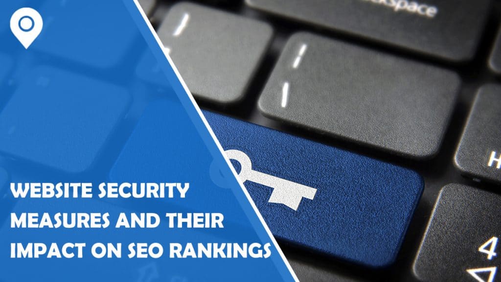 Website Security Measures and Their Impact on SEO Rankings