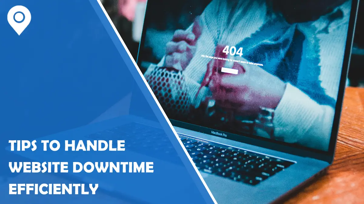 Tips To Handle Website Downtime Efficiently