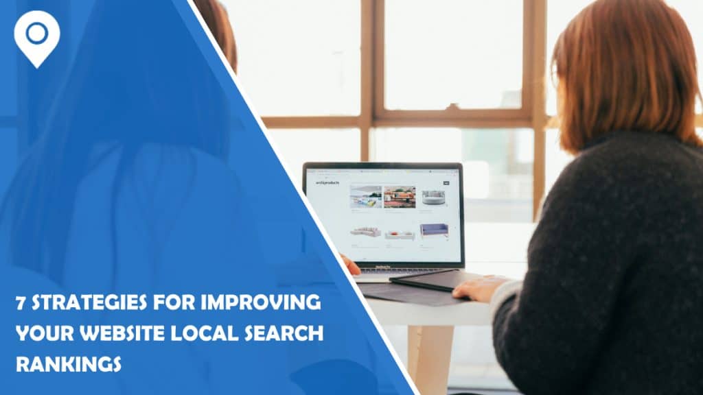 7 Strategies for Improving Your Website Local Search Rankings