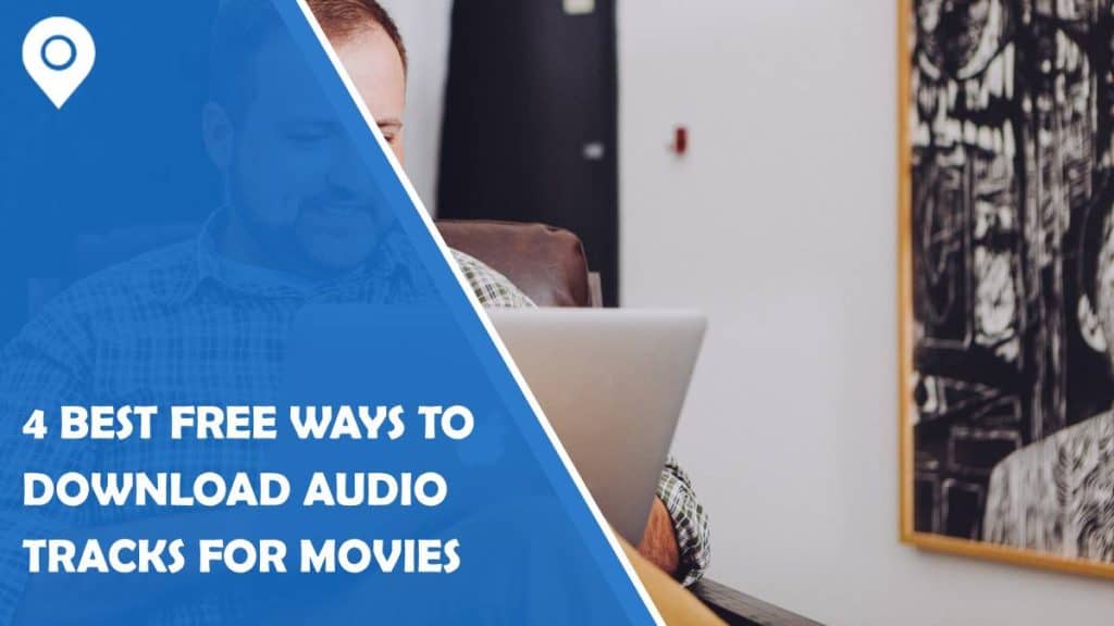 4 best free ways to download audio tracks for movies