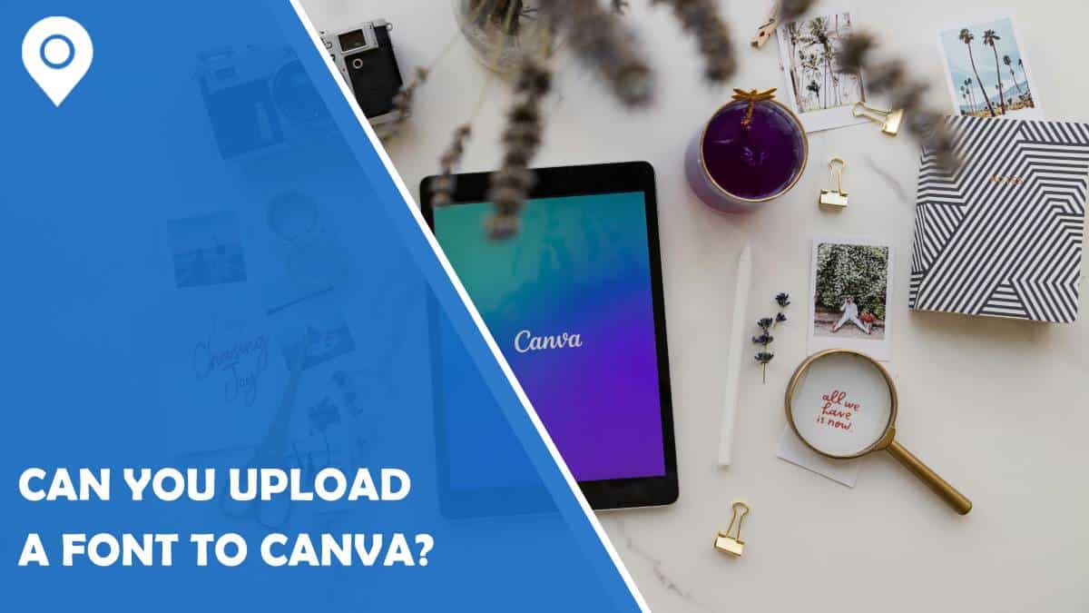 Can you upload a font to Canva?