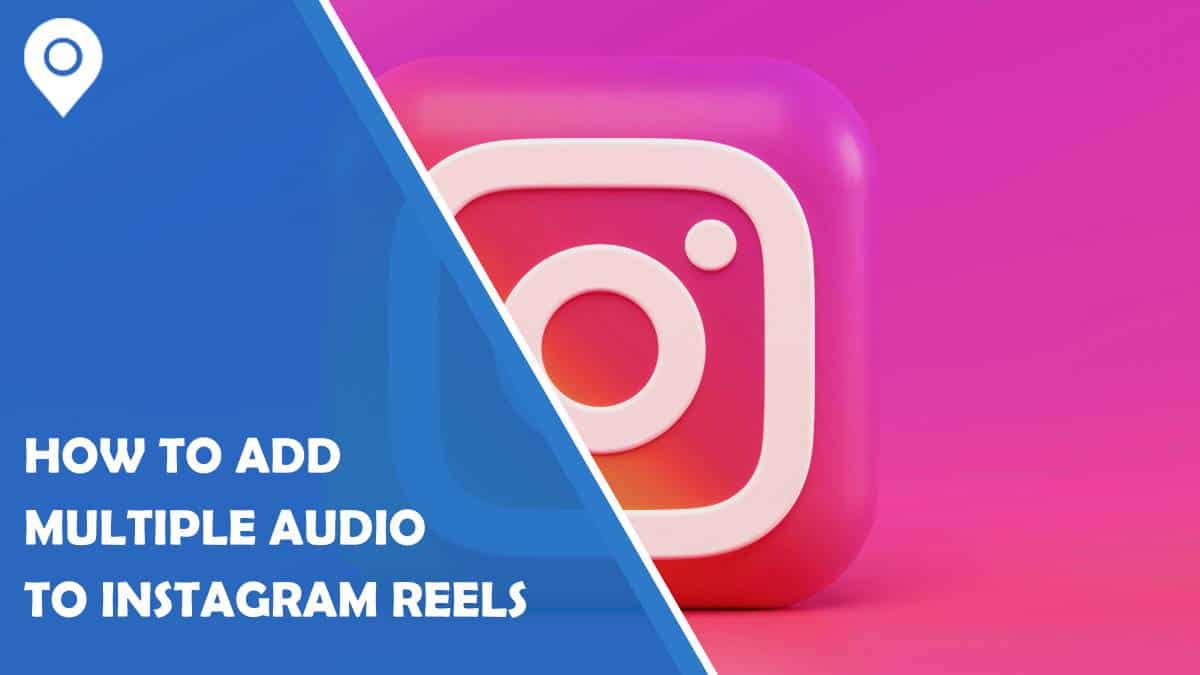 How to Add Multiple Audio to Instagram Reels