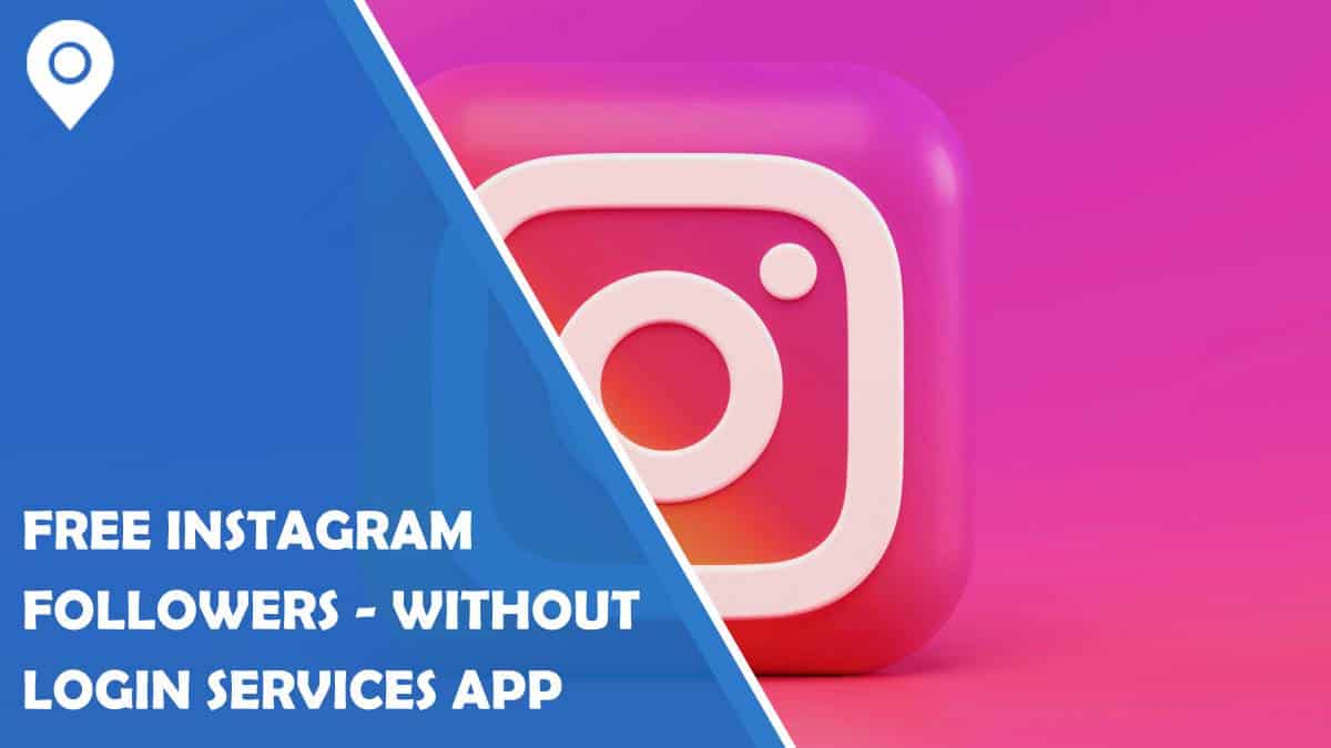 Free Instagram Followers – without Login Services App