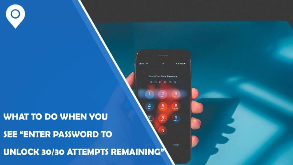 what to do when you see “enter password to unlock 30/30 attempts remaining”