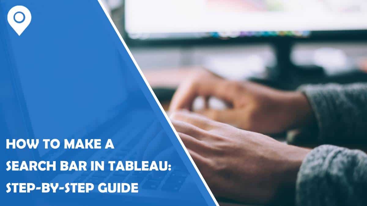 How to Make a Search Bar in Tableau: Step-by-Step Guide