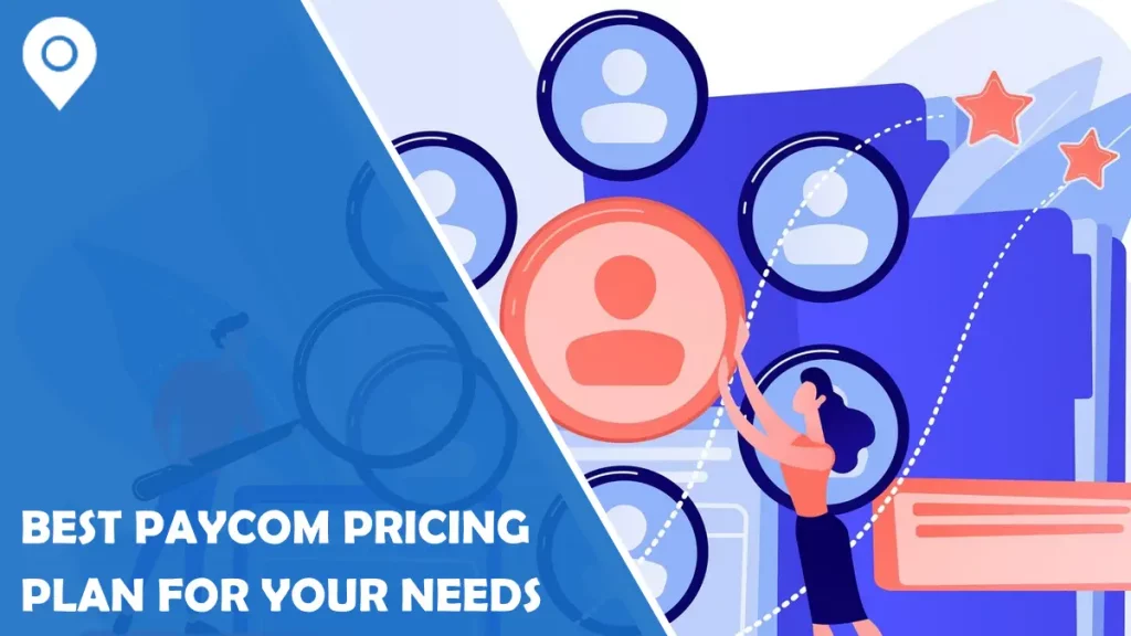 How to Choose the Best Paycom Pricing Plan for Your Needs