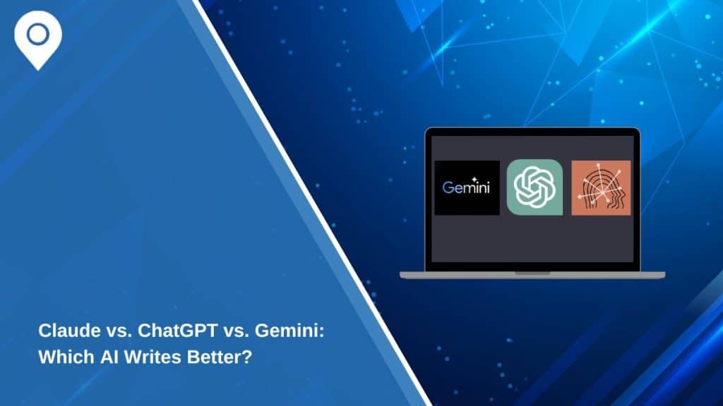 Claude vs. ChatGPT vs. Gemini: Which AI Writes Better?