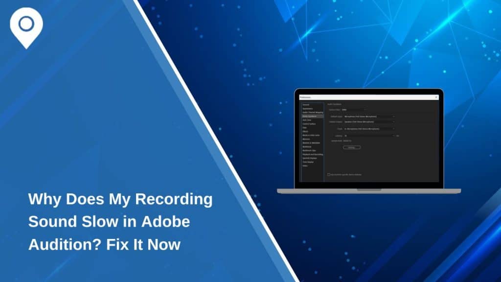 Why Does My Recording Sound Slow in Adobe Audition? Fix It Now