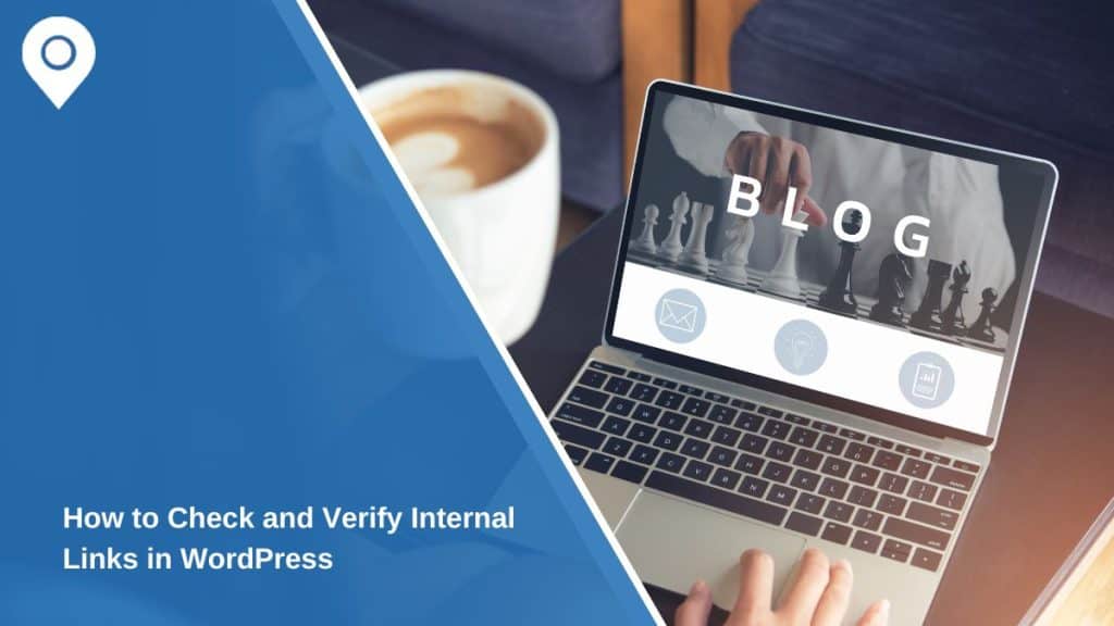 How to Check and Verify Internal Links in WordPress