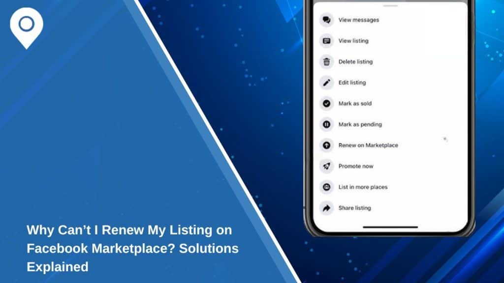 Why Can’t I Renew My Listing on Facebook Marketplace? Solutions Explained