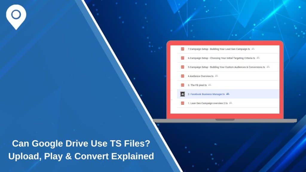 Can Google Drive Use TS Files? Upload, Play & Convert Explained