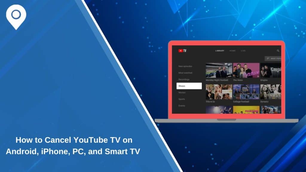 How to Cancel YouTube TV on Android, iPhone, PC, and Smart TV