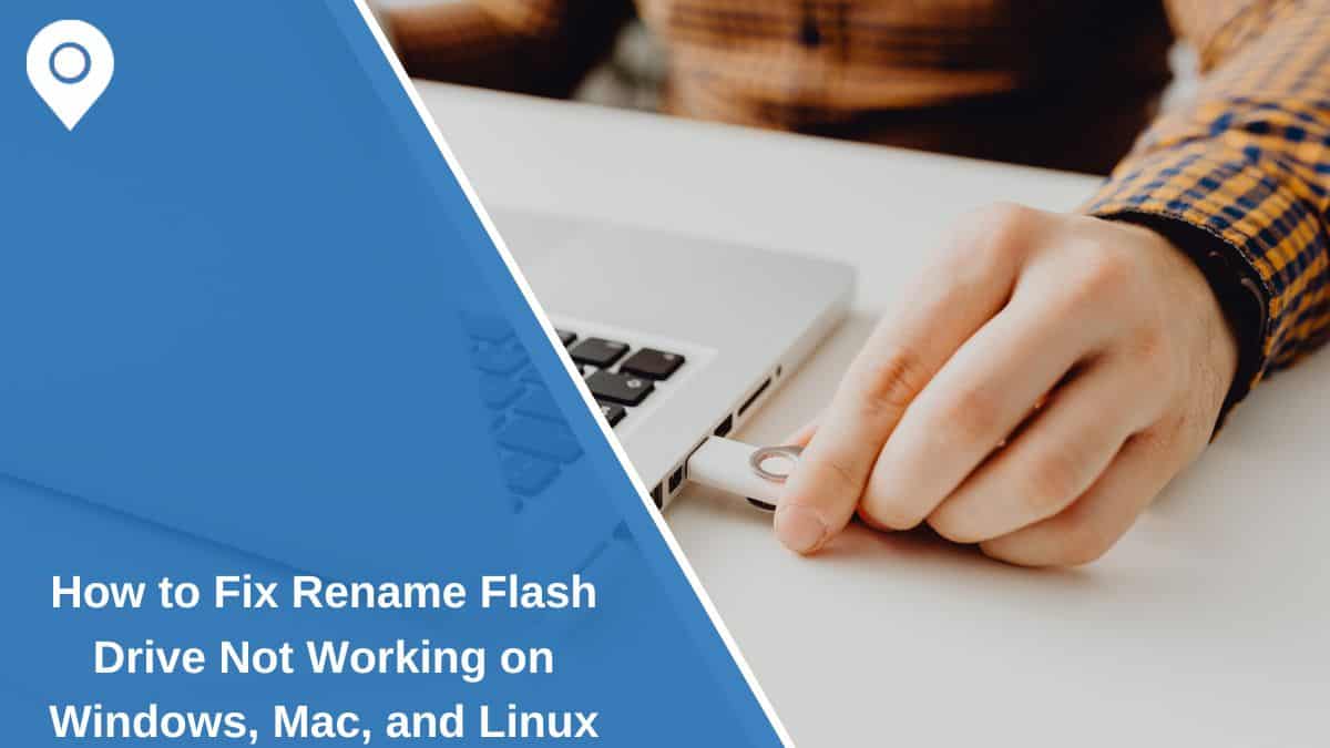 How to Fix Rename Flash Drive Not Working on Windows, Mac, and Linux