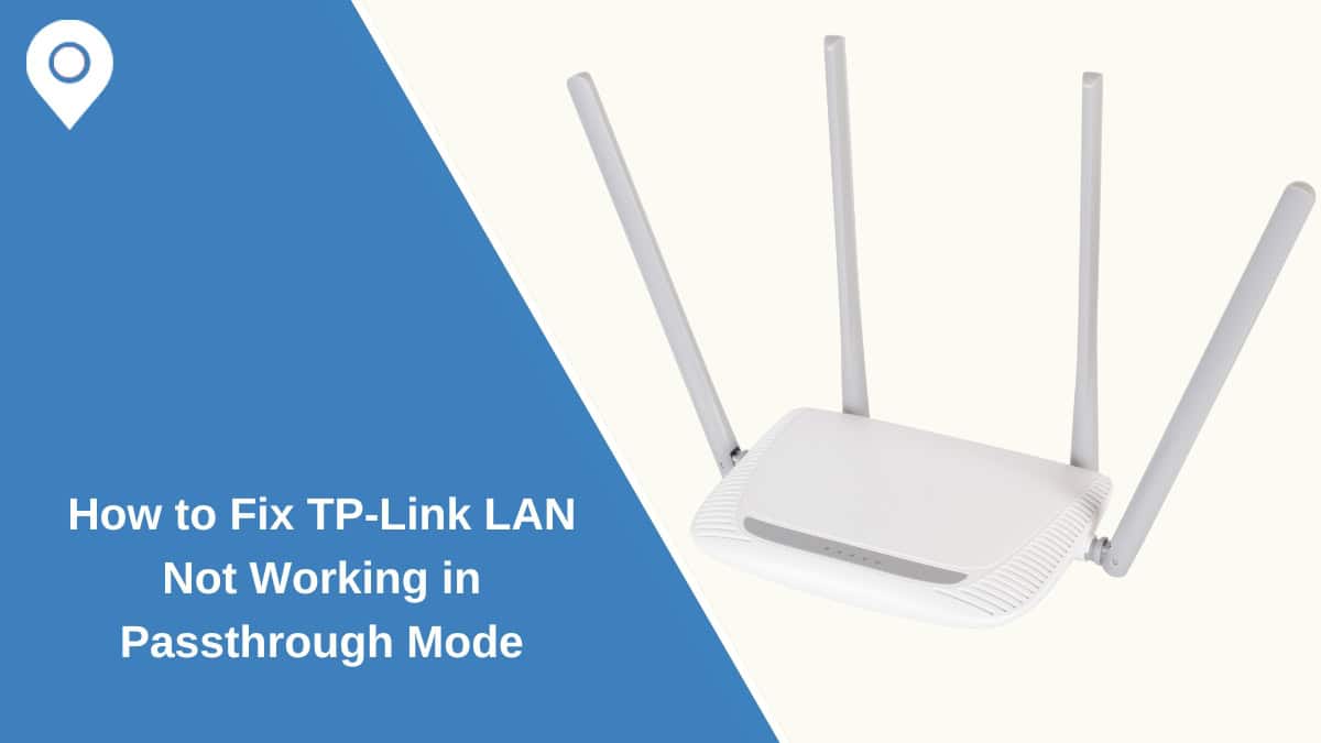 How to Fix TP-Link LAN Not Working in Passthrough Mode