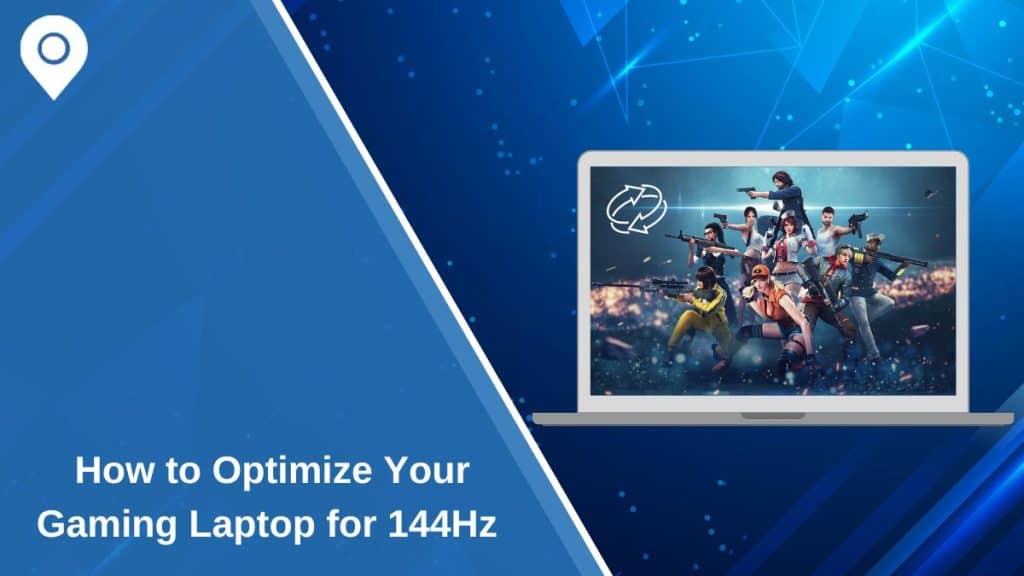 How to Optimize Your Gaming Laptop for 144Hz Smooth Gameplay