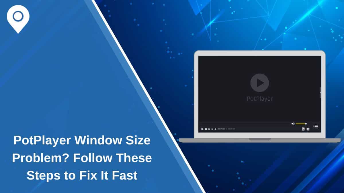 PotPlayer Window Size Problem? Follow These Steps to Fix It Fast