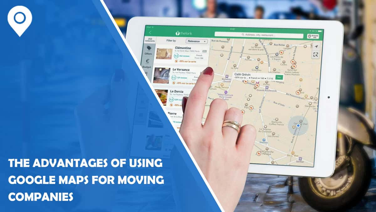 The Advantages of Using Google Maps for Moving Companies